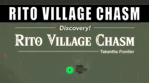 The Legend Of Zelda Tears Of The Kingdom Rito Village Chasm Where To