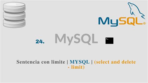 24 Sentencia Con Limite Mysql Select And Delete Limit Youtube