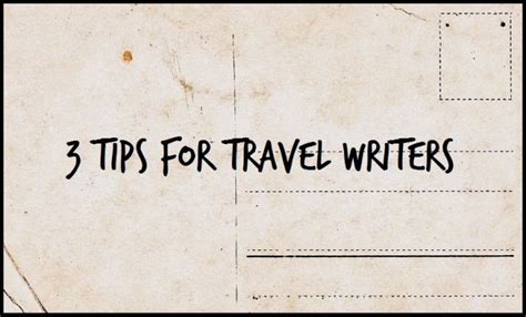 3 Tips For Travel Writers Writers Write Writing Writers Write