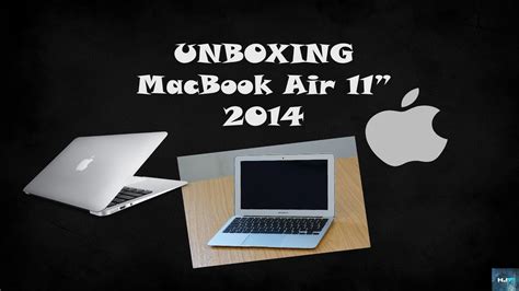 Unboxing Macbook Air 11 2014 Youtube