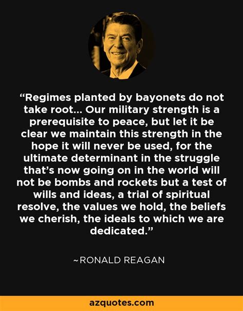 Ronald Reagan Quote Regimes Planted By Bayonets Do Not Take Root