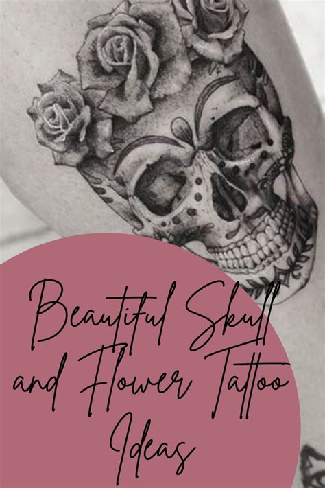 27 Beautiful Skull And Flower Tattoo Ideas Tattooglee Girly Skull