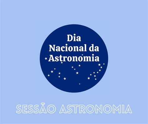 Observatório Da Usp Celebra O Dia Nacional Da Astronomia Com Palestra