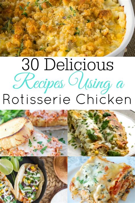 30 Delicious Recipes Using A Rotisserie Chicken