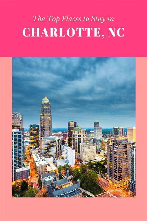 The Top Places To Stay In Charlotte Nc In 2021 North Carolina Travel