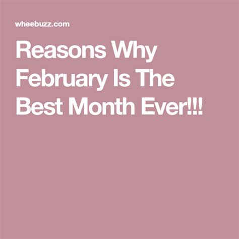 Reasons Why February Is The Best Month Ever Good Things February
