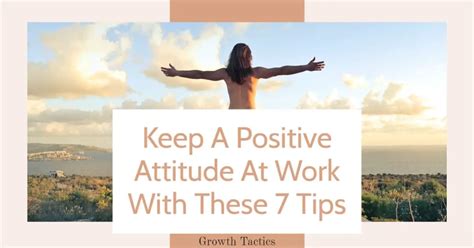 How To Maintain A Positive Attitude In The Workplace 7 Critical Tips