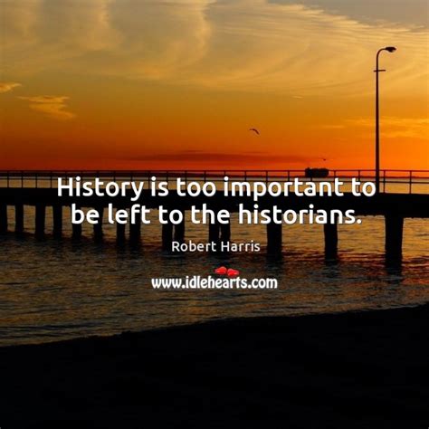 73 History Quotes By Historians Pics Myweb