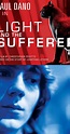 Light and the Sufferer (2007) - IMDb