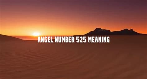 Angel Number 525 Meaning Deciphering The Mystical