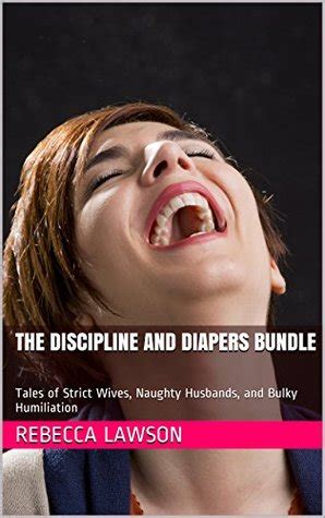 The Discipline And Diapers Bundle Tales Of Strict Wives Naughty