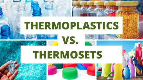 Thermoplastics Vs Thermosets Material Differences And Comparisons