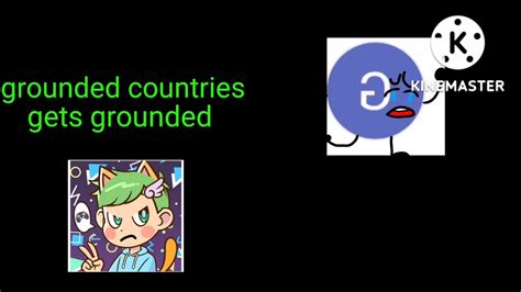 Grounding Countries Gets Grounded YouTube