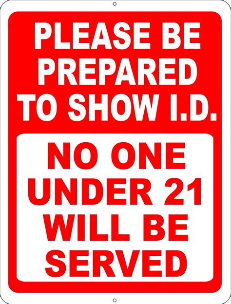 Please Be Prepared To Show Id No One Under 21 Will Be Served Sign