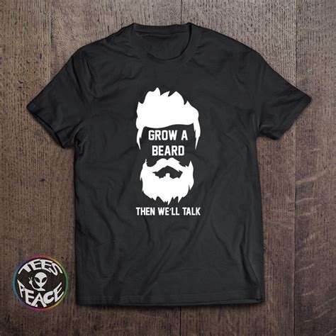 Grow A Beard Then We Ll Talk Funny Beard Bearded Tshirt Beard Shirt Moustache T Shirt Dad