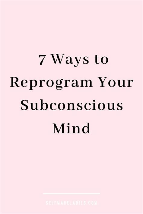 7 Ways On How To Reprogram Your Subconscious Mind To Manifest