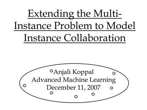 Ppt Extending The Multi Instance Problem To Model Instance