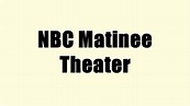 NBC Matinee Theater - YouTube