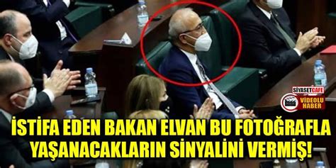 İstifa eden Bakan Elvan bu fotoğrafla yaşanacakların sinyalini vermiş