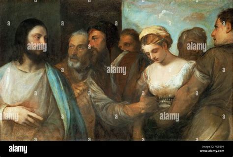 Jesus Christ And The Woman Taken In Adultery Christ Hi Res Stock