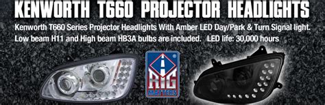Kenworth T660 Projector Headlights Rig Matters Inc