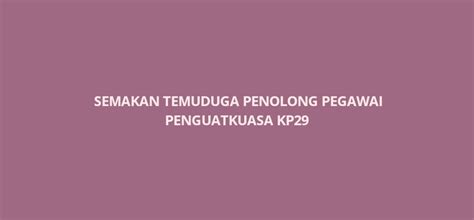 Assistant system, regional educati, assistant knight. Semakan Temuduga Penolong Pegawai Penguatkuasa KP29 - SPA