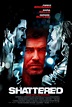 Shattered (2007) - IMDb