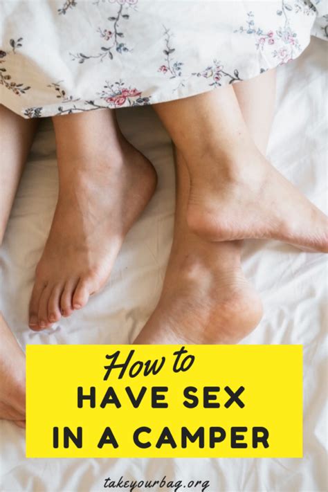 How To Have Sex In A Camper Van The Lover’s Guide To Vanlife Take Your Bag