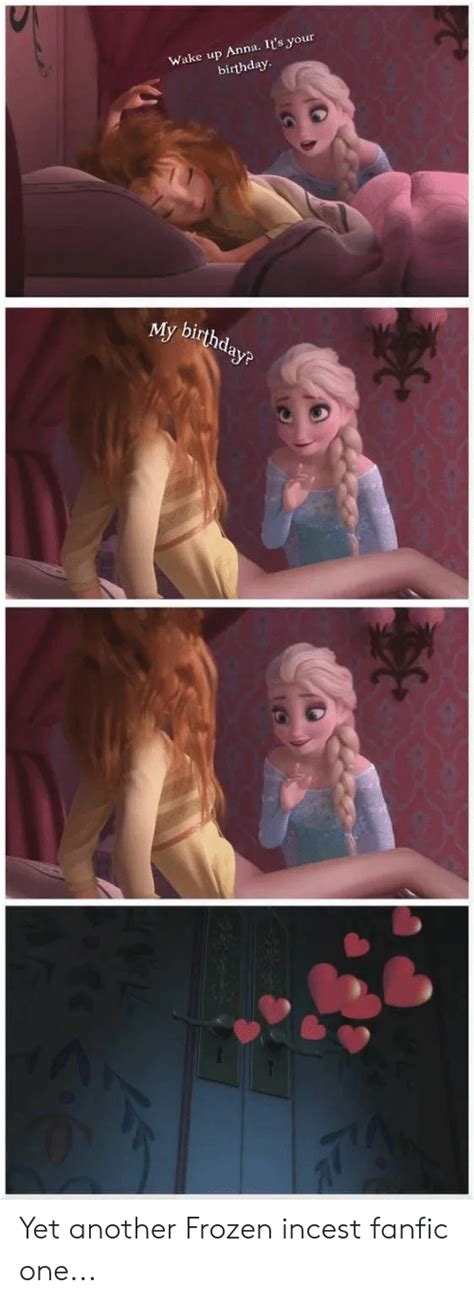 Wake Up Anna Its Your Birthday My Birthday Yet Another Frozen Incest