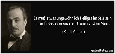 Zitate über den wochenstart : Es muß etwas ungewöhnlich Heiliges im Salz sein: man ...