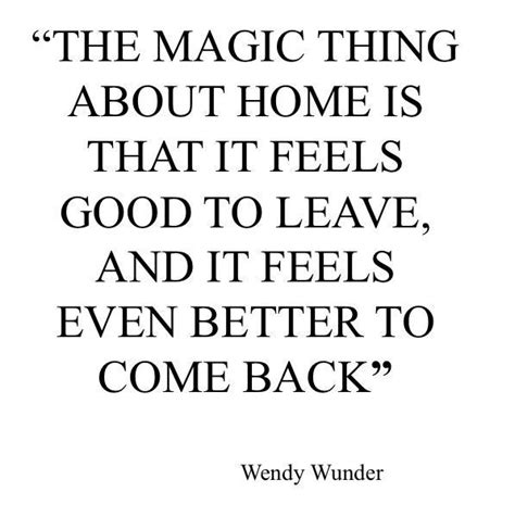 Its Good To Be Home Again ♥ Quotes To Inspire Home Quotes And