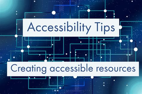 Accessibility Tips Creating Accessible Resources Educational Enhancement