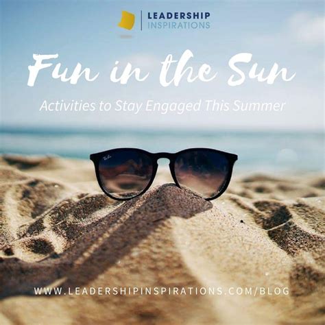 Fun In The Sun Activities To Stay Engaged This Summer Leadership