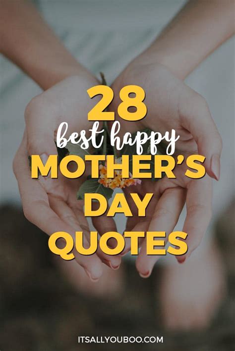 Under this mother quotes & sayings article, i am going to share more beautiful quotes about mothers. 28 Best Happy Mother's Day Quotes & Sayings