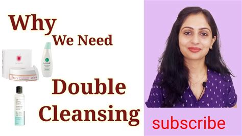 All About Double Cleansing Why It Important Products Use For Double