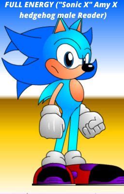 Full Energy Sonic X X Hedgehog Male Reader ZFire Studios Wattpad