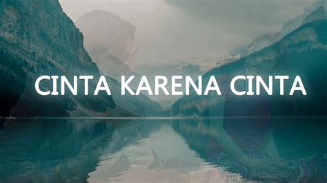 Cinta karena cinta jangan tanyakan mengapa tak bisa jelaskan, karena hati. Lirik Lagu Judika Cinta Karena Cinta - Ost. Cinta Karena ...