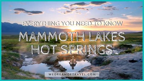 Mammoth Lakes Hot Springs Guide How To Find Every Spring ⋆ We Dream