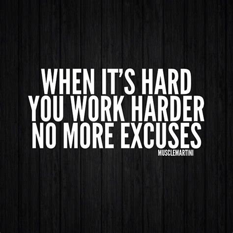 No Excuses You Better Work Fun At Work Motivation Inspiration