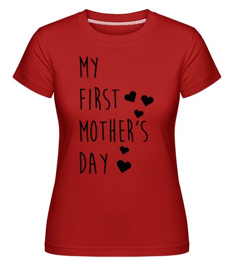My First Mother S Day · Shirtinator Frauen T Shirt Shirtinator