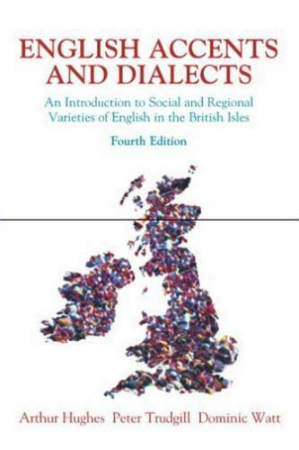 English Accents And Dialects An Introduction To Social And Regional