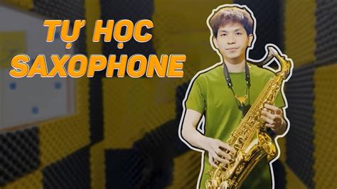 HỌc Saxophone Cách Thổi Các Nốt Cho Người Mới Tập Youtube