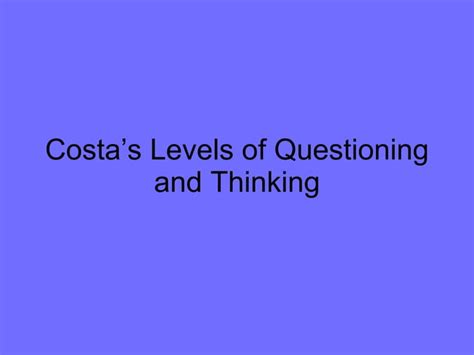 Costas Levels Of Thinking Ppt