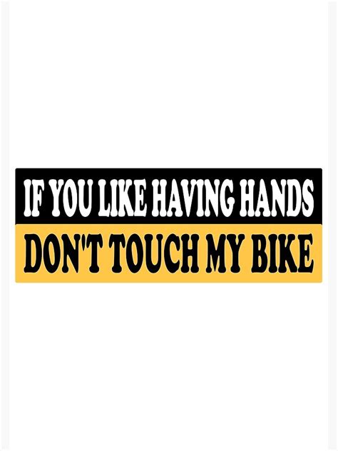 dont touch my bike funny biker essential sticker poster by sw33tsp0t redbubble