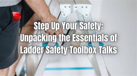 Essentials Of Ladder Safety Toolbox Talks A Full Guide Datamyte