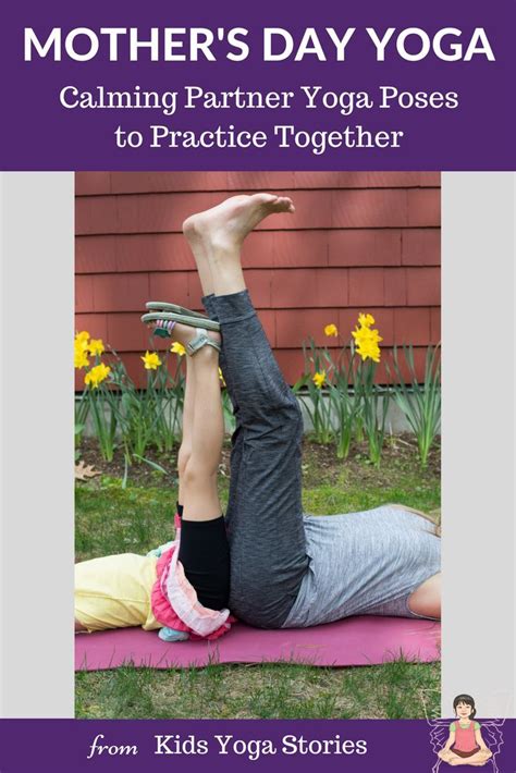 Mother’s Day Yoga Calming Partner Yoga Poses To Practice Together In 2022 Partner Yoga Poses