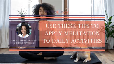 Use These Tips To Apply Meditation To Daily Activities Dr Nicolle