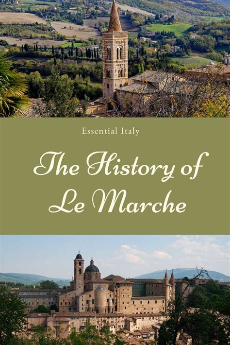 The History Of Le Marche Essential Italy Italy World Heritage