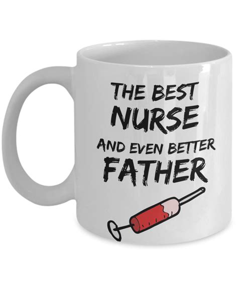 Funny Nurse Dad T The Best Nurse And Even Better Father Fathers