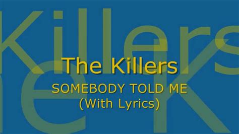 The Killers Somebody Told Me With Lyrics Youtube